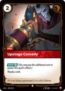 Upstage Comedy [Common] UNL 009/219 - Riftbound Unleashed