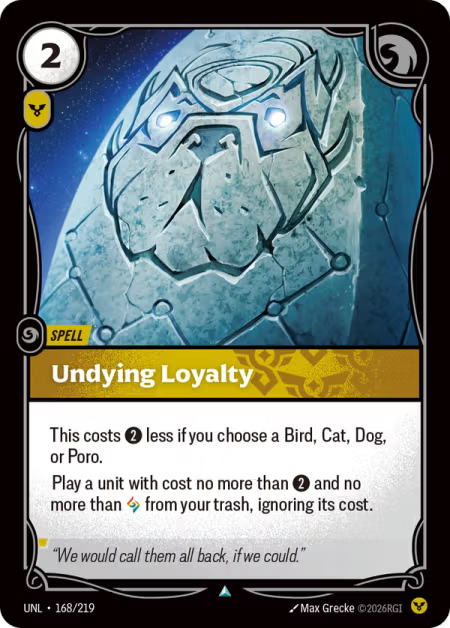 Undying Loyalty [Uncommon] UNL 168/219 - Riftbound Unleashed