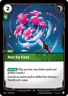 Not So Fast [Uncommon] SFD 045/221 - Riftbound Spiritforged